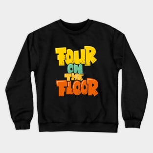 Four on the Floor -  House and Disco Music Crewneck Sweatshirt